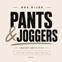 Own_The_Look_Pants_and_Joggers__DOS HIJOS