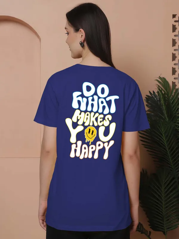 Women_Blue_Do_What_Makes_You_Happy_Print_Oversized_Tshirt
