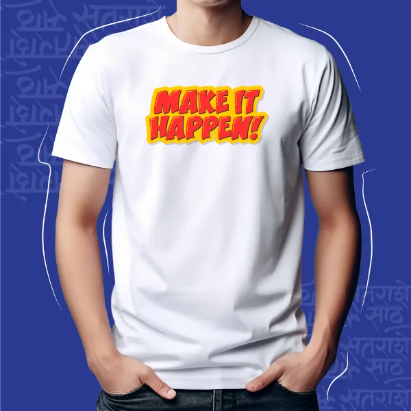 White_Make_It_Happen_Unisex_Marathi_Graphic_T-Shirt