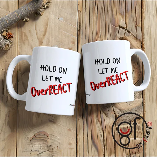 Let_Me_Overreact_Funny_Printed_Ceramic_Coffee_Mug_Gift_for_Her_/_Him_(350_ML)_Pack_of_2