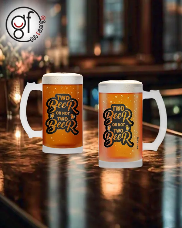 Two_Beer_or_Not_Two_Beer_Printed_Frosted_Glass_Beer_Mug_Gift_for_Her_/_Him_(470_ML)_Pack_of_1