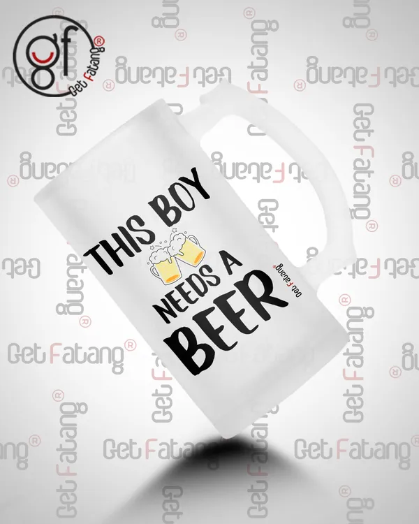 This_Boy_Needs_a_Beer_Printed_Frosted_Glass_Beer_Mug_Gift_for_Her_/_Him_(470_ML)_Pack_of_1