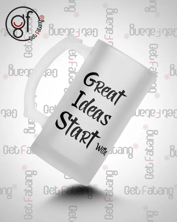 Great_Ideas_Start_with_a_Beer_Printed_Frosted_Glass_Beer_Mug_Gift_for_Her_/_Him_(470_ML)_Pack_of_1