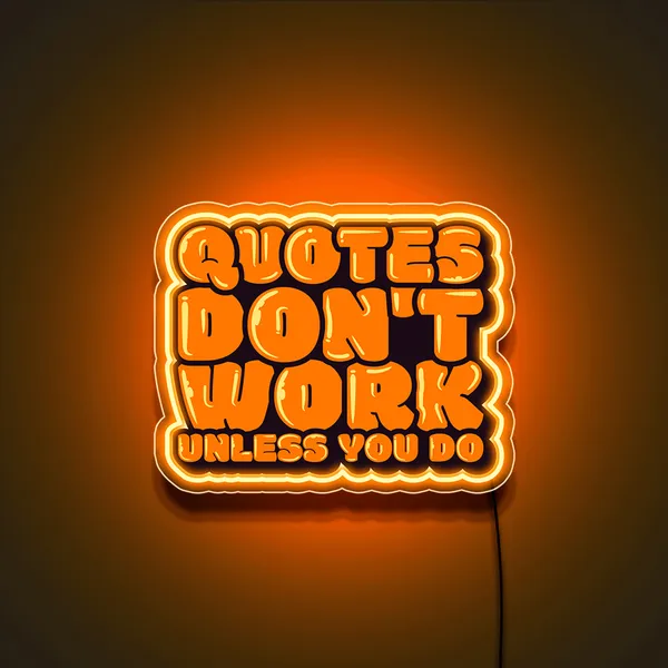 Orange_Quotes_Does'T_Work_Uv_Art_Neon_Sign