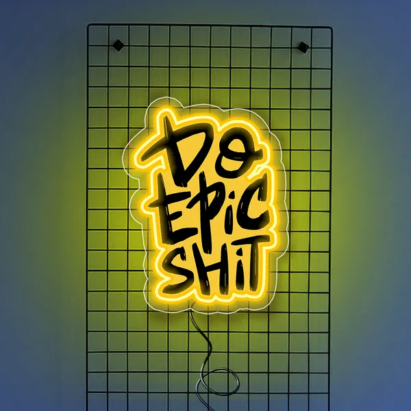 Yellow_Do_Epic_Shit_Uv_Art_Neon_Sign