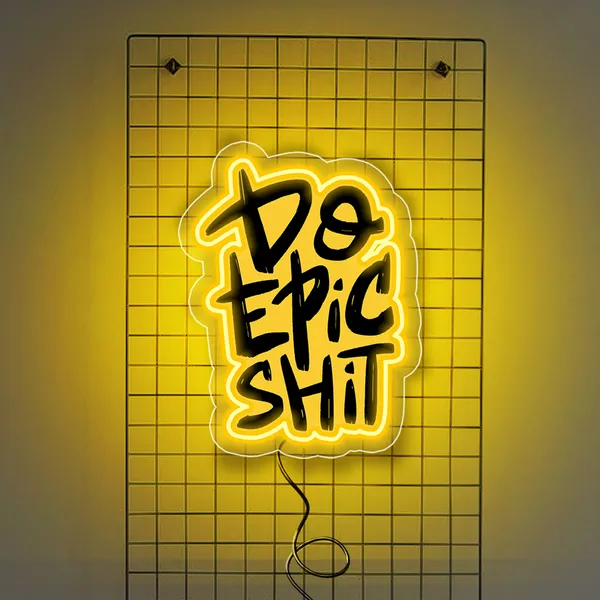 Yellow_Do_Epic_Shit_Uv_Art_Neon_Sign
