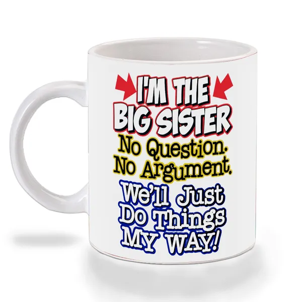 Multicolor_I'M_The_Big_Sister_Rhs_Ceramic_Mug