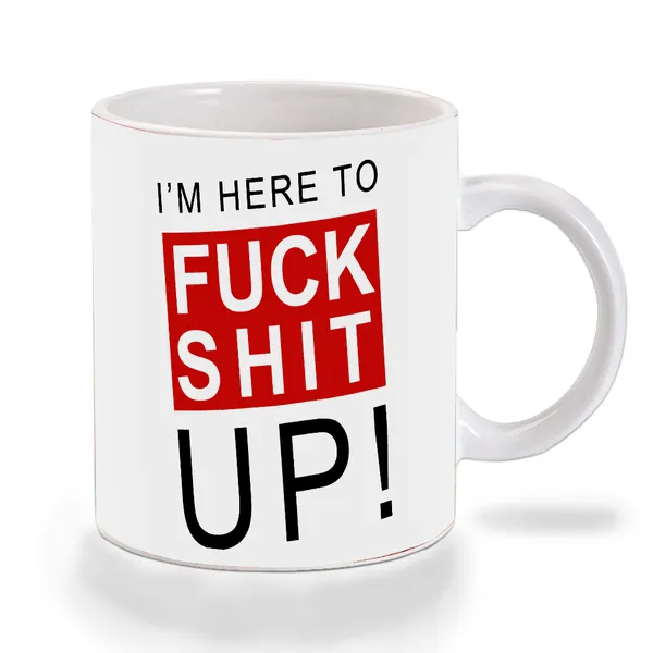 Multicolor_Im_Here_To_F_S_Up_Ceramic_Mug
