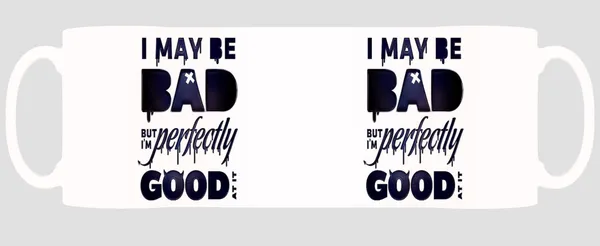 Multicolor_I_May_Be_Bad_But_Im_Perfectly_Good_At_It_Ceramic_Mug
