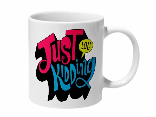 Multicolor_Just_Kidding_Lol_Ceramic_Mug