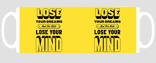 Multicolor_Lose_Dreams_And_Lose_Mind_Ceramic_Mug