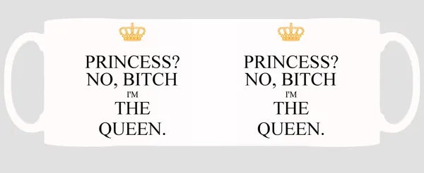 Multicolor_Princess_No_Bitch_Im_The_Queen_Ceramic_Mug