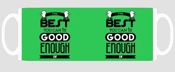 Multicolor_The_Best_You_Can_Is_Good_Enough_Ceramic_Mug
