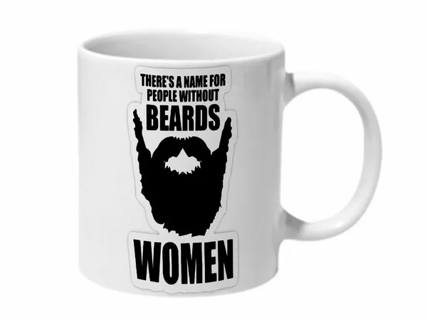 Multicolor_Theres_A_Name_For_People_Without_Beards_Women_Ceramic_Mug