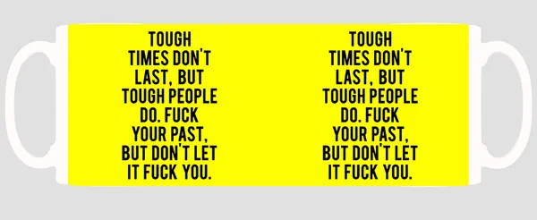 Multicolor_Tough_Times_Don'T_Last_But_Tough_People_Do_Yellow_Baground_Ceramic_Mug