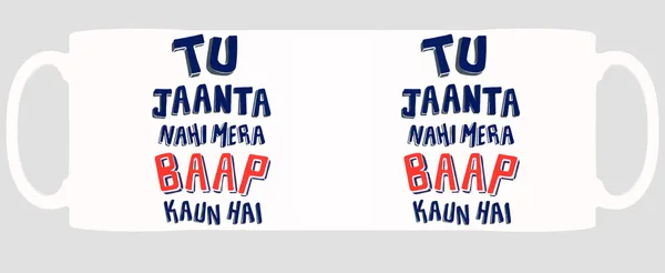Multicolor_Tu_Jaanta_Nahi_Mera_Baap_Kaun_Hai_Ceramic_Mug