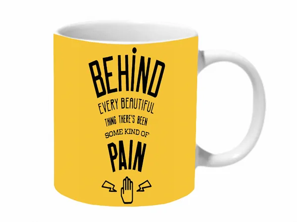 Multicolor_Behind_Every_Beautiful_Thing_There_Is_Pain_Ceramic_Mug