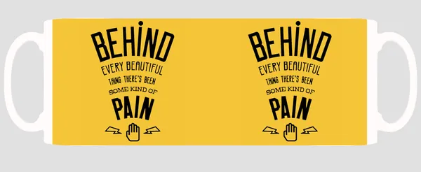 Multicolor_Behind_Every_Beautiful_Thing_There_Is_Pain_Ceramic_Mug