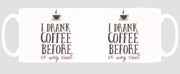 Multicolor_I_Drank_Coffee_Before_It_Was_Cool_Ceramic_Mug