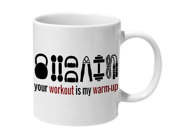 Multicolor_Your_Workout_Is_My_Warm_Up_Ceramic_Mug