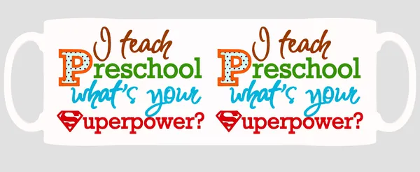 Multicolor_I_Teach_Preschood_Whats_Your_Superpower_Ceramic_Mug
