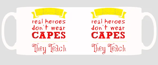 Multicolor_Real_Hero_Dont_Wear_Capes_They_Teach_Ceramic_Mug