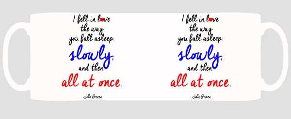 Multicolor_Fell_In_Love_Slowly_And_Then_All_At_Once_By_John_Green_Ceramic_Mug