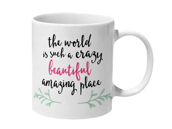 Multicolor_The_World_Is_Such_A_Crazy_Beautiful_Amazing_Place_Ceramic_Mug