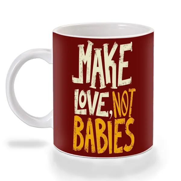 Multicolor_Make_Love_Not_Babies_Ceramic_Mug