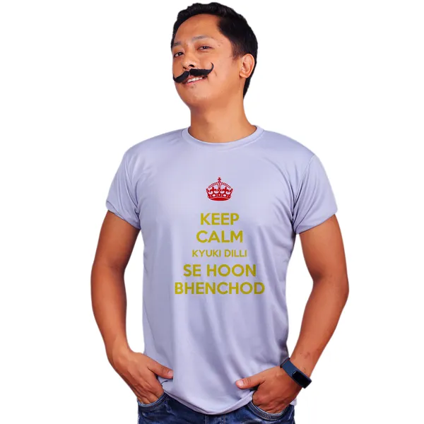 Grey_Keep_Calm_Kyuki_Dilli_Se_Hoon_Bhenchod_Quick-Dri_T-Shirt_For_Men