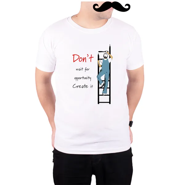 White_Dont_Wait_For_An_Oppertunity_Create_It__Quick-Dri_T-Shirt_For_Men