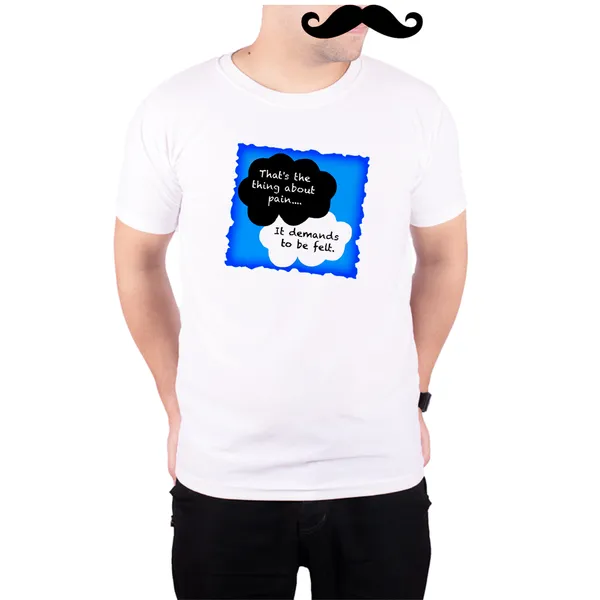White_Fault_In_Our_Stars_Pain_Demands_To_Be_Felt_Quote__Quick-Dri_T-Shirt_For_Men