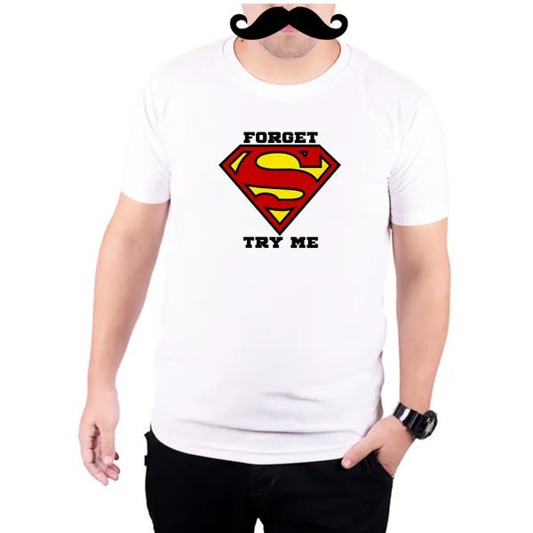 White_Forget_Superman_Try_Me__Quick-Dri_T-Shirt_For_Men
