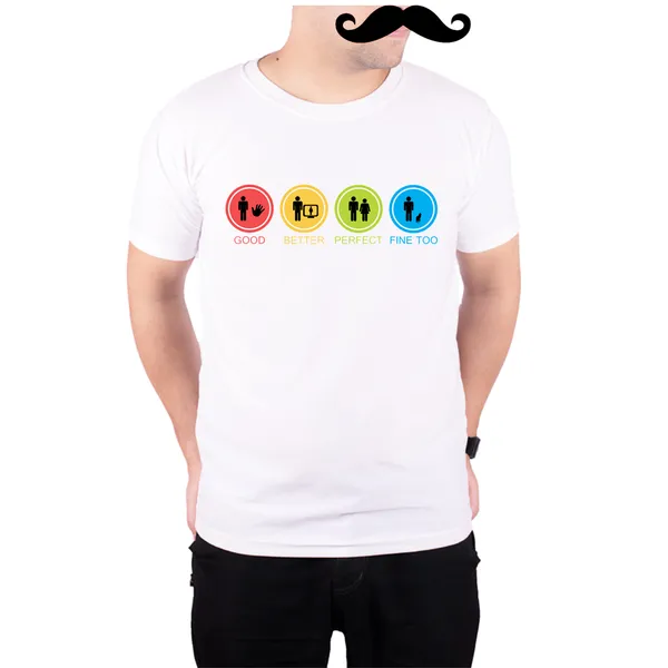 White_Good_Better_Perfect_Fine_Too__Quick-Dri_T-Shirt_For_Men