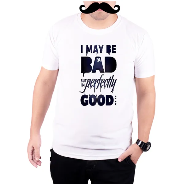 White_I_May_Be_Bad_But_Im_Perfectly_Good_At_It_160_GSM_Quick-Dri_T-Shirt_For_Men
