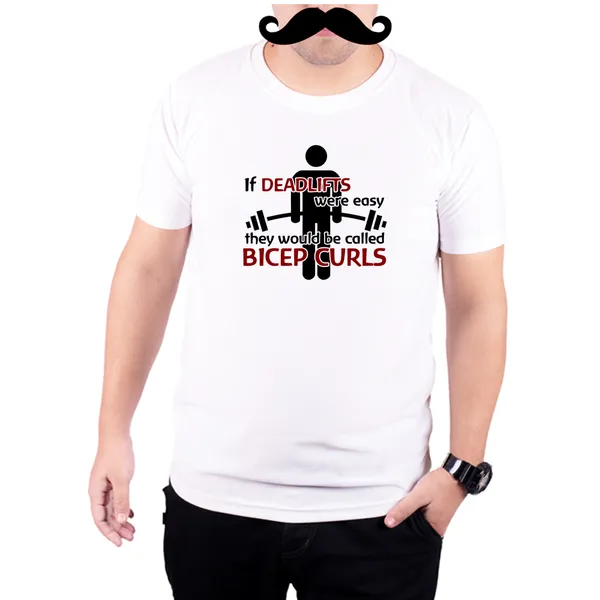 White_If_Deadlifts_Were_Easy_They_Would_Be_Called_Biceps_Curls__Quick-Dri_T-Shirt_For_Men