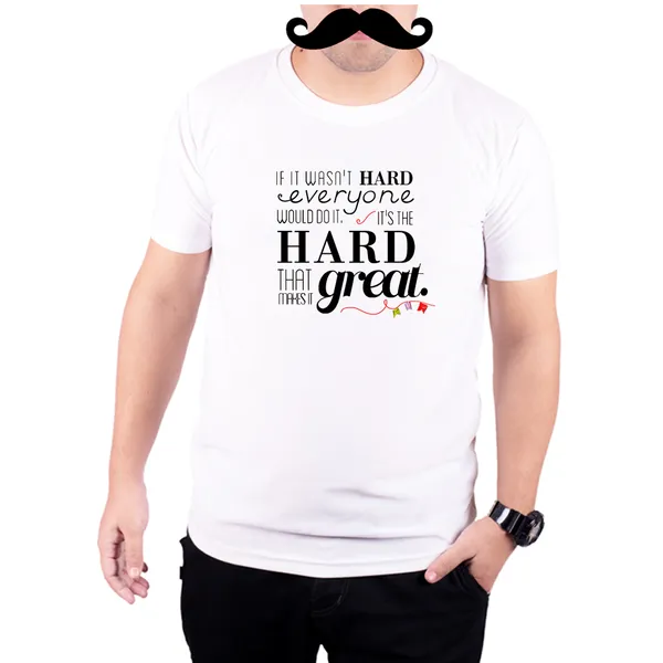 White_If_It_Wasnt_Hard_Every_One_Would_Do_It_Black__Quick-Dri_T-Shirt_For_Men