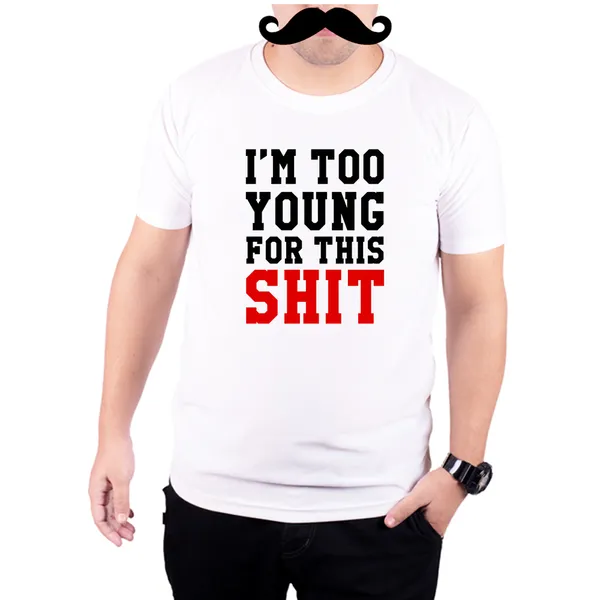 White_Im_Too_Young_For_This_Shit__Quick-Dri_T-Shirt_For_Men