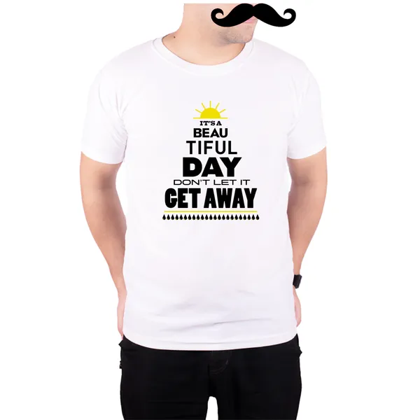 White_Its_Beautiful_Day_Dont_Let_It_Get_Away__Quick-Dri_T-Shirt_For_Men
