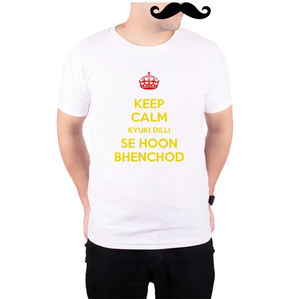 White_Keep_Calm_Kyuki_Dilli_Se_Hoon_Bhenchod__Quick-Dri_T-Shirt_For_Men