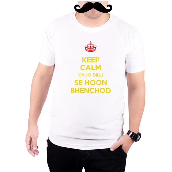 White_Keep_Calm_Kyuki_Dilli_Se_Hoon_Bhenchod__Quick-Dri_T-Shirt_For_Men