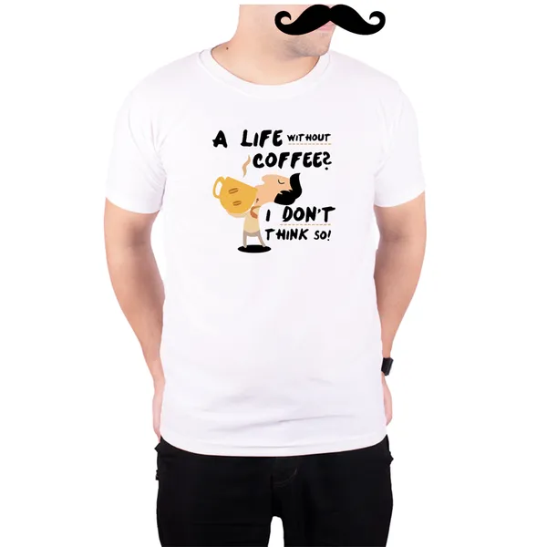 White_A_Life_Without_Coffee_I_Dont_Think_So__Quick-Dri_T-Shirt_For_Men
