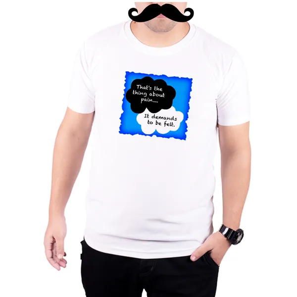 White_Fault_In_Our_Stars_Pain_Demands_To_Be_Felt_Quote__Quick-Dri_T-Shirt_For_Men