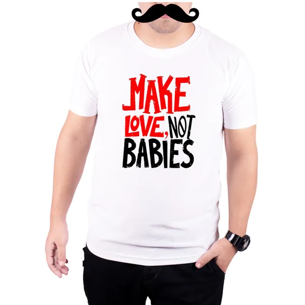 White_Make_Love_Not_Babies_160_GSM_Quick-Dri_T-Shirt_For_Men