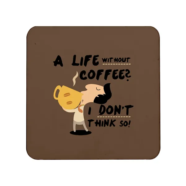 Multicolor_A_Life_Without_Coffee_I_Dont_Think_So_Set_Of_2_Square_Wooden_Coaster