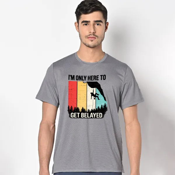 Mooch_Wale_Im_Only_Here_To_Get_Belayed_Quick-Dri_T-shirt