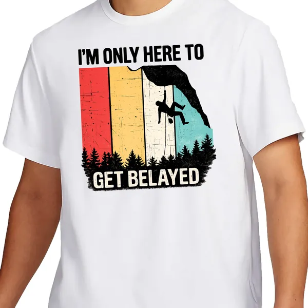 Mooch_Wale_Im_Only_Here_To_Get_Belayed_Quick-Dri_T-shirt