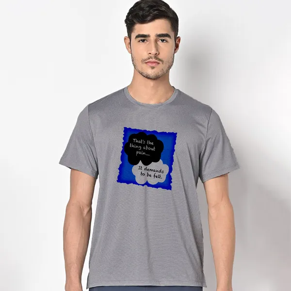 Mooch_Wale_Fault_In_Our_Stars_Pain_Demands_To_Be_Felt_Quote__Quick-Dri_T-shirt_For_Men