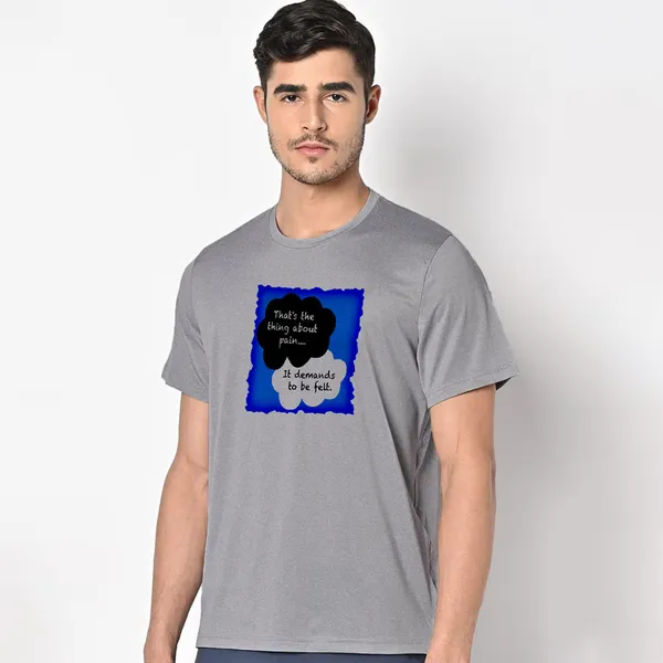 Mooch_Wale_Fault_In_Our_Stars_Pain_Demands_To_Be_Felt_Quote__Quick-Dri_T-shirt_For_Men