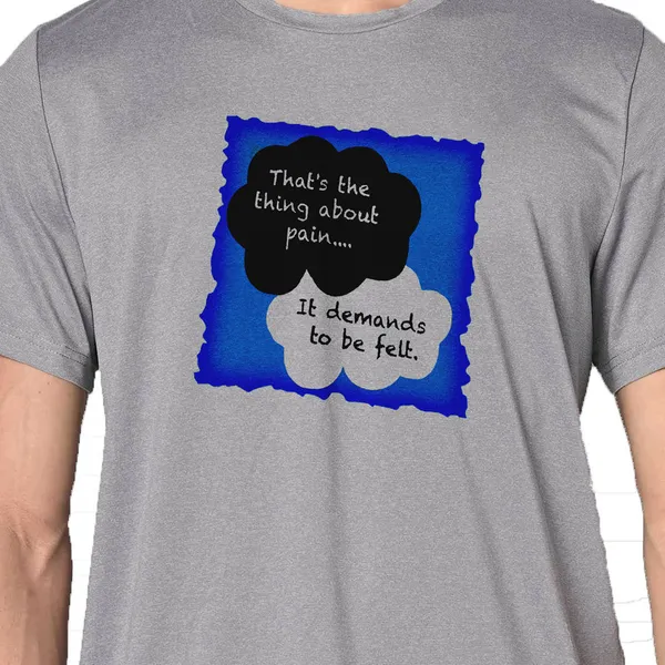 Mooch_Wale_Fault_In_Our_Stars_Pain_Demands_To_Be_Felt_Quote__Quick-Dri_T-shirt_For_Men